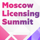 19   MOSCOW LICENSING SUMMIT     !